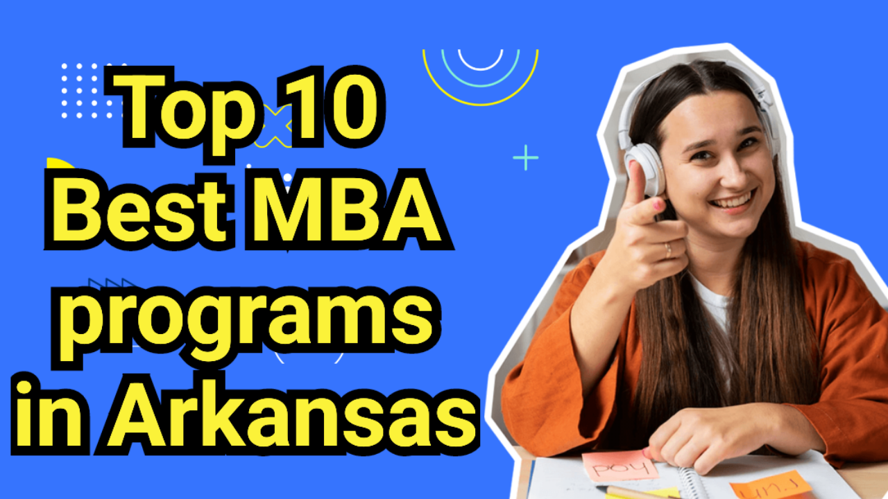 Top 10 Best MBA Programs in Arkansas