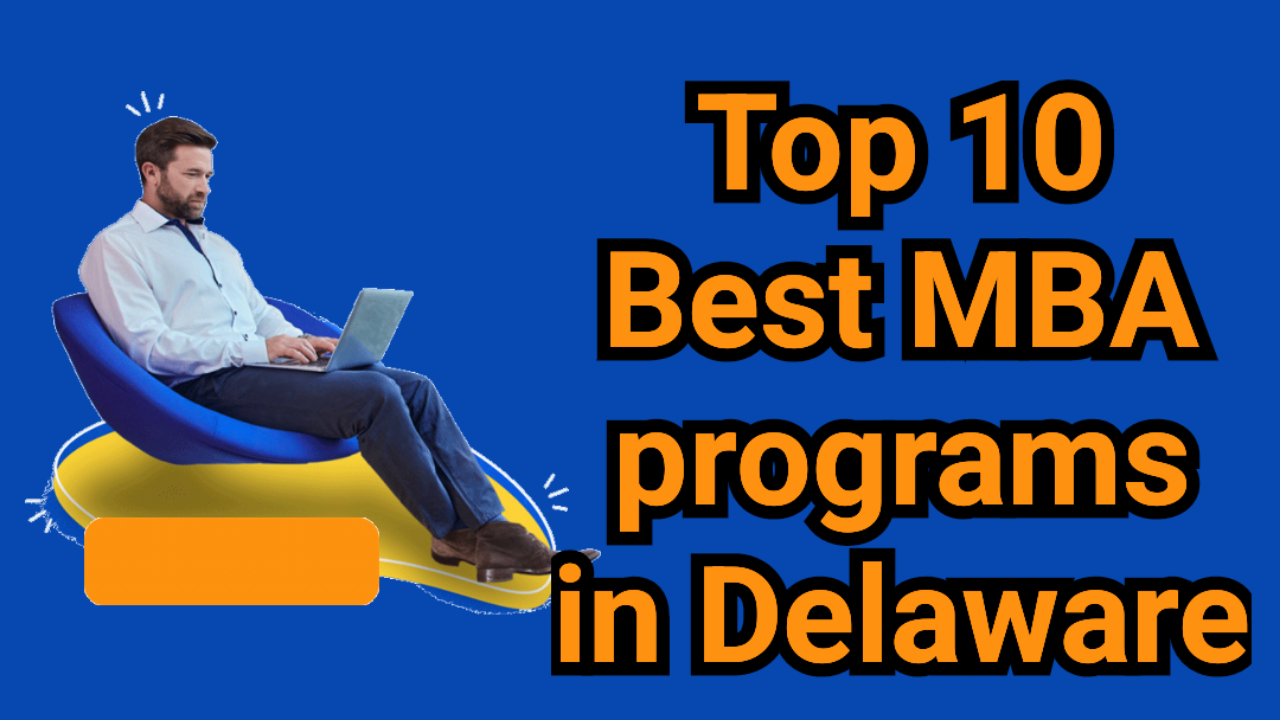 Top 10 Best MBA Programs in Delaware