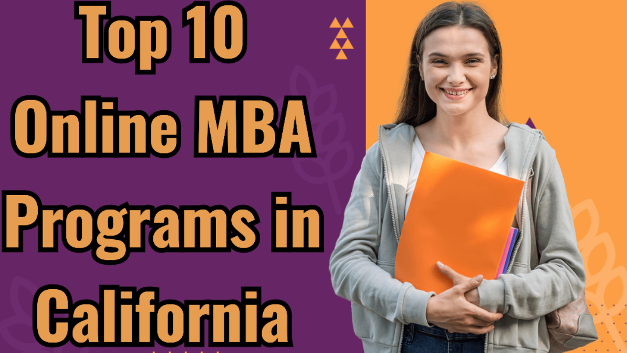 Top 10 Best Online MBA Programs in California