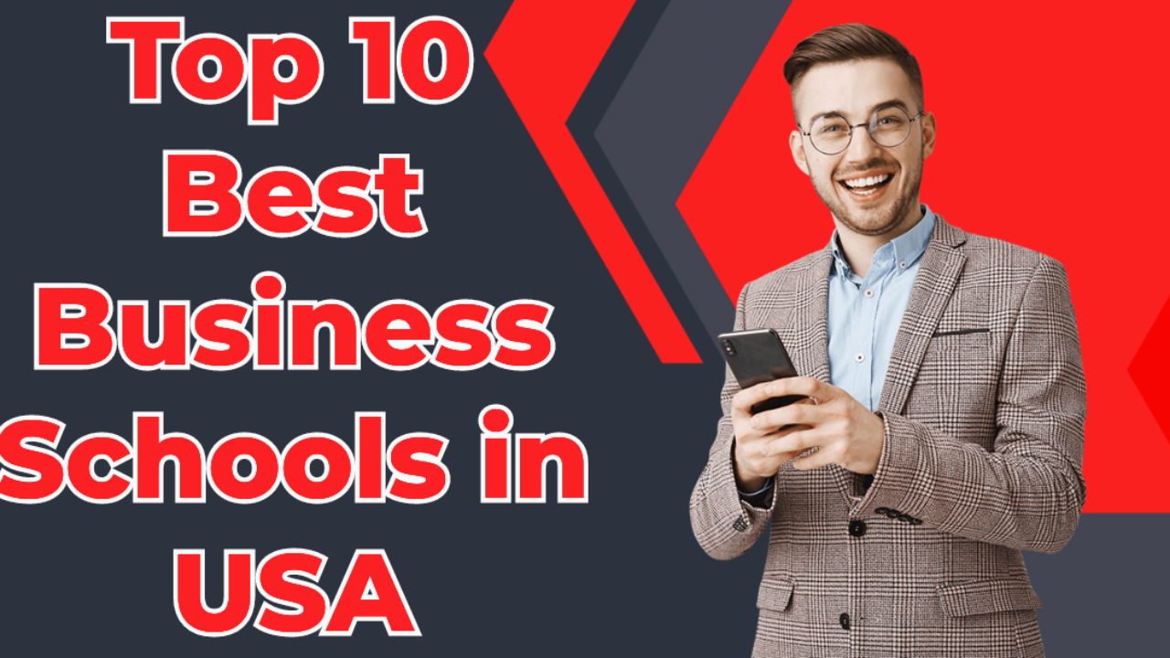 Top 10 Best Business schools in USA