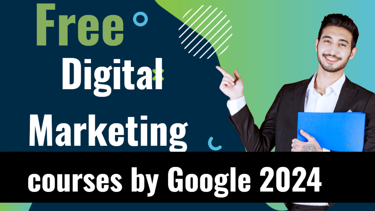 Free Digital Marketing Courses Certified by Google 2024